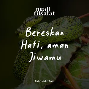 Bereskan Hatimu Agar Aman Kota Jiwamu - Ngaji Filsafat - Dr. Fahruddin Faiz