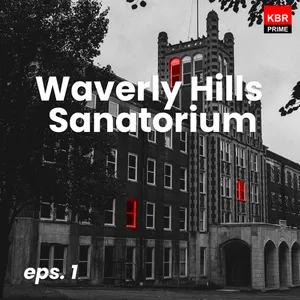 Episode 1 - Waverly Hills Sanatorium