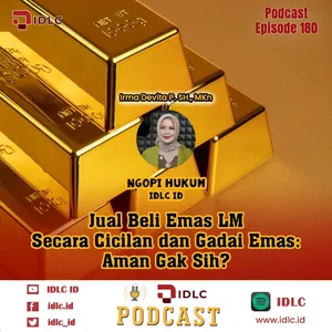EPS 180: “Jual Beli Emas LM Secara Cicilan dan Gadai Emas: Aman Gak Sih?”