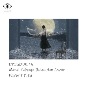 #15: Mandi Cahaya Bulan dan Cover Favorit Kita