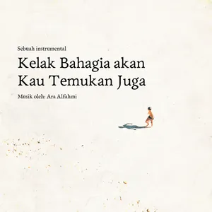 73. Kelak Bahagia akan Kau Temukan Juga