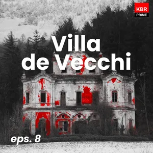 Episode 8 - Villa de Vecchi