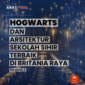 Hogwarts dan Arsitektur Sekolah Sihir Terbaik di Britania Raya - Bagian 2 #REVISI