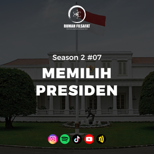 Memilih Presiden | Rumah Filsafat | Season 2 | Episode 7