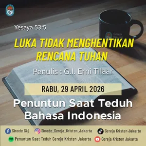 29-4-2026 - Luka Tidak Menghentikan Rencana Tuhan (PST GKJ Bahasa Indonesia)