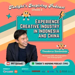 Episode 08 Part 2: Experience Creative Industry in Indonesia and China
