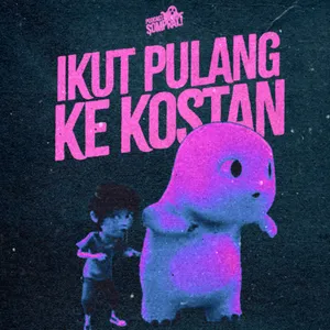 [SOMPRAL!] IKUT PULANG KE KOSTAN