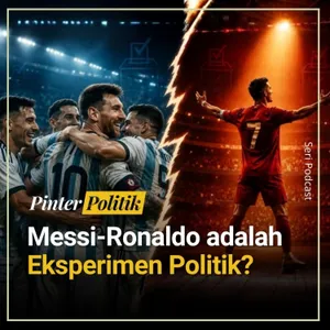 Messi-Ronaldo adalah Eksperimen Politik?