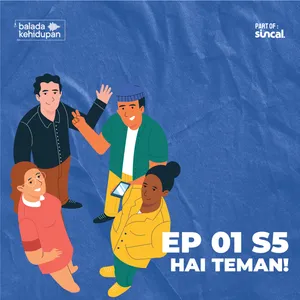 EP00S5 - Hai Teman!