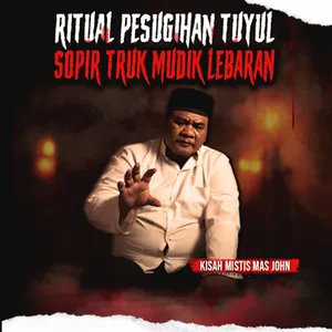 KISAH MISTIS BOS KAYA RAYA CARI PESUGIHAN PAS MAU LEBARAN "RITUAL TUYUL SOPIR TRUK MUDIK" (EPS 426)