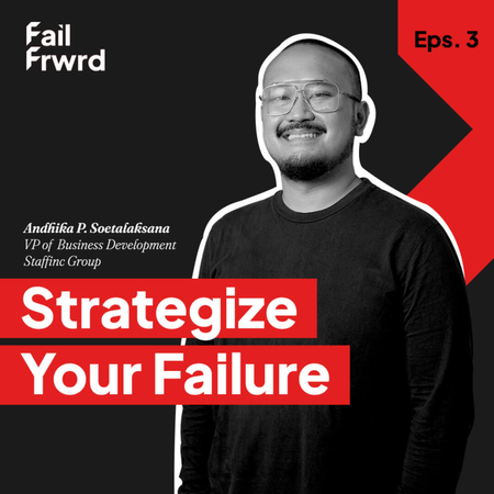 Andhika P. Soetalaksana: Strategize Your Failure