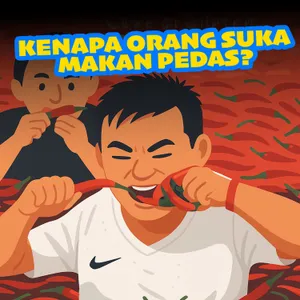 44. Kenapa Orang Suka Makan Pedas??