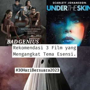 Rekomendasi 3 Film yang Mengangkat Tema Esensi #30HariBersuara2023