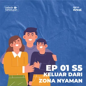 EP01S5 - Keluar dari Zona Nyaman!