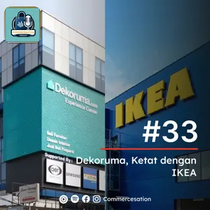 #33 Dekoruma, Ketat dengan IKEA