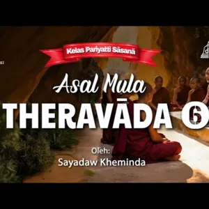 Ashin Kheminda - Asal Mula Theravada 6