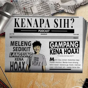 Kenapa Sih? - Gampang kemakan HOAX