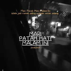 Eps 5 - Pulang Ke Mari Patah Hati Malam Ini