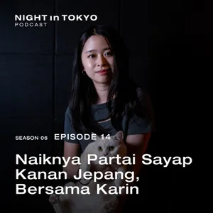 14. Naiknya Partai Sayap Kanan Jepang, Bersama Karin