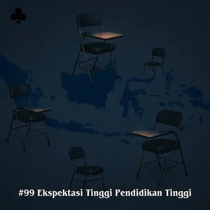 #99 Ekspektasi Tinggi Pendidikan Tinggi