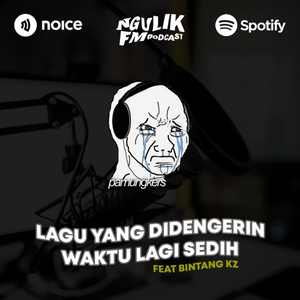 Lagu Yang Didengerin Waktu Lagi Sedih (feat. Bintang KZ)