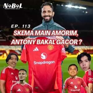 Eps. 113 Skema Main Amorim, Antony bakal Gacor ?