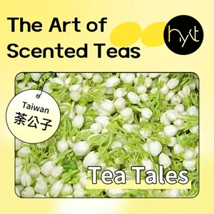 S5E3. The Art of Scented Teas: Jasmine Tea and Beyond
