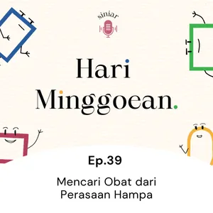 #39: Mencari Obat dari Perasaan Hampa