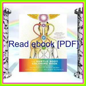 Ebook Reading The Subtle Body Coloring Book Learn Energetic Anatomy--from the Chakras to the Meridians and More [PDF EPuB AudioBook Ebook] By Cyndi Dale