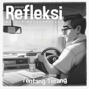 Storiette: Tentang Terang - Eps. Refleksi #30HariBersuara2023