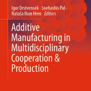 Downloaden Additive Manufacturing in Multidisciplinary Cooperation and Production (Springer Tracts in Additive Manufacturing) #download