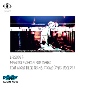 #6: Menerjemahkan Yorushika feat. Night Deer Translations