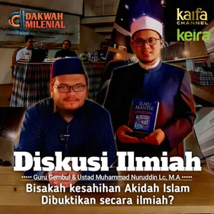 Diskusi Ilmiah Ustad Muhammad Nuruddin dan Guru Gembul Full Version - Bisakah Kesahihan Akidah Islam Dibuktikan Secara Ilmiah? | Dakwah Milenial