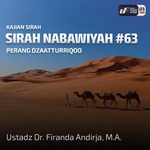 Sirah Nabawiyah #63 - Perang Dzaatturriqoo - Ustadz Dr. Firanda Andirja, M.A.