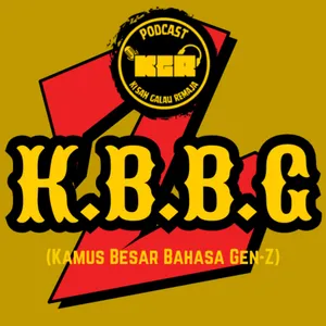 Eps. 48: KBBG (Kamus Besar Bahasa Gen-Z)