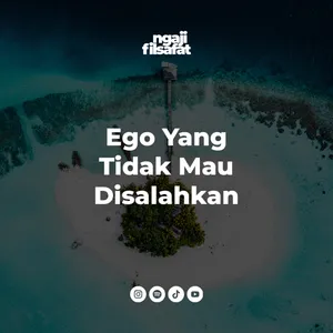 Fahruddin Faiz - Ego Yang Tidak Mau Disalahkan - Ngaji Filsafat