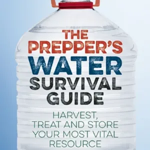 Download [ePub]] The Prepper's Water Survival Guide: Harvest, Treat, and Store Your Most Vital Resource #download