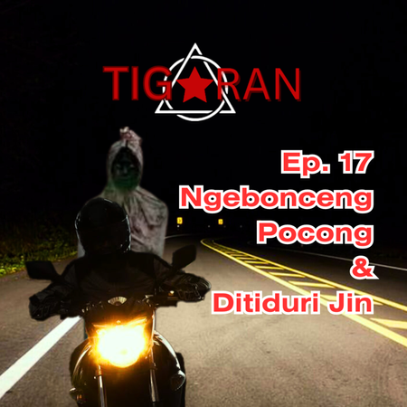 Ep. 17 | Ngebonceng Pocong & Ditiduri Jin