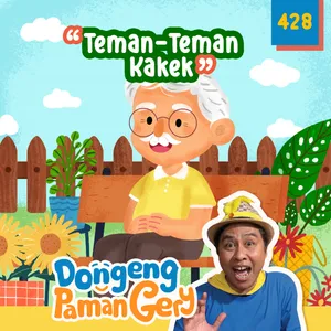 PODCAST DONGENG: EPS. 428 TEMAN-TEMAN KAKEK