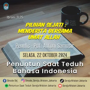 22-10-2024 - Pilihan Sejati : Menderita Bersama Umat Allah (PST GKJ Bahasa Indonesia)