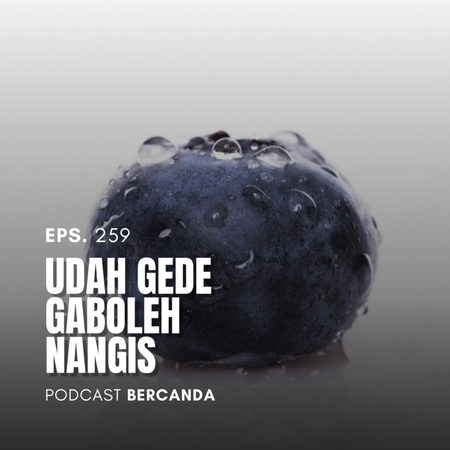 Eps. 259 Udah Gede, Gaboleh Nangis