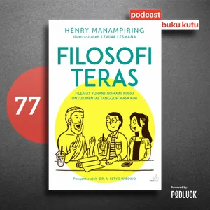 Ep 77: Filosofi Teras - Pengantar untuk Belajar Filosofi Stoa, Tapi ...