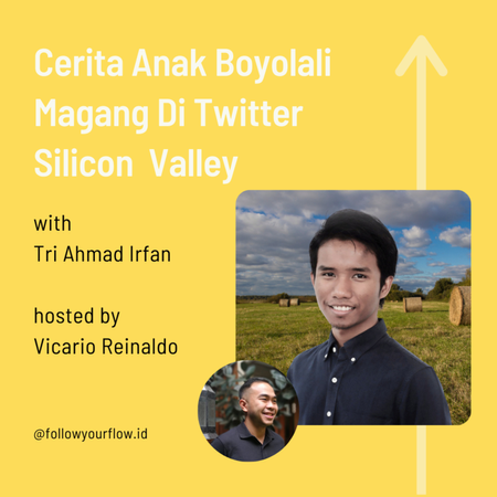 Ep 36 - Cerita Anak Boyolali Magang Di Twitter Silicon Valley | Tri Ahmad Irfan