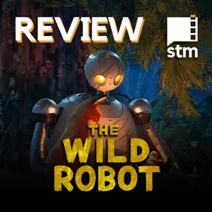 Eps 111 - Review THE WILD ROBOT - Lebih Manusiawi dari Film Manusia