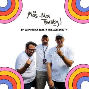 Ep. 00: Pilot: GA BAHAYA TAH JADI FANBOY?!