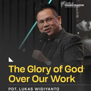 "THE GLORY OF GOD OVER OUR WORK" | Pdt. Lukas Widiyanto | GMS Surabaya Siwalankerto