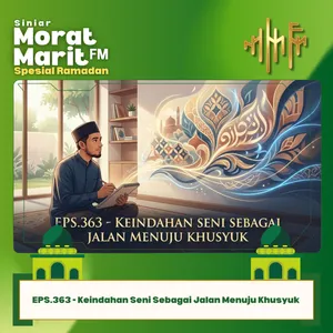 EPS.363 - Keindahan Seni Sebagai Jalan Menuju Khusyuk