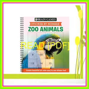 Ebook Reading Brain Games - Sticker by Number Zoo Animals (Easy - Square Stickers) Create Beautiful Art With Easy to Use Sticker Fun! Read Ebook [PDF] By Publications International