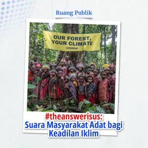 #theanswerisus: Suara Masyarakat Adat bagi Keadilan Iklim