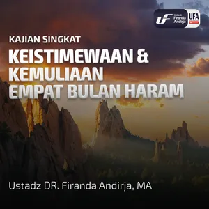 Keistimewaan & Kemuliaan Empat Bulan Haram - Ust. Dr. Firanda Andirja M.A